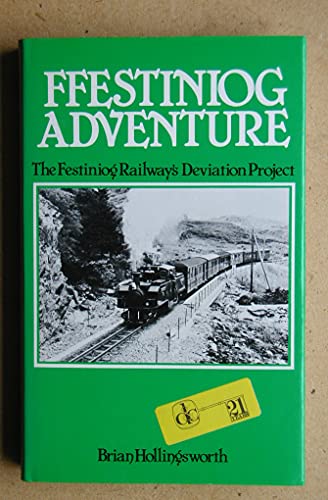 Ffestiniog adventure: The Festiniog railway's deviation project (9780715379561) by Hollingsworth, J. B