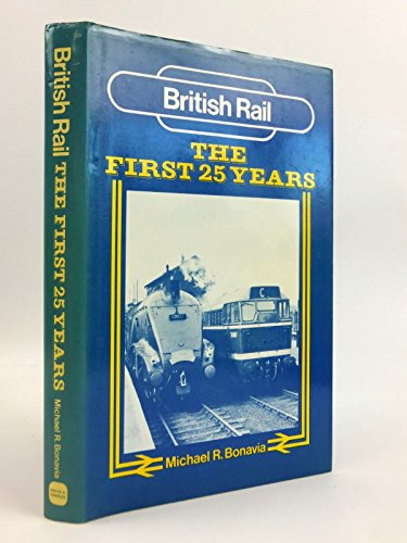 9780715380024: British Rail: The First 25 Years