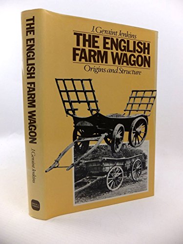 Beispielbild fr English Farm Wagon: Origins and Structure zum Verkauf von Reuseabook