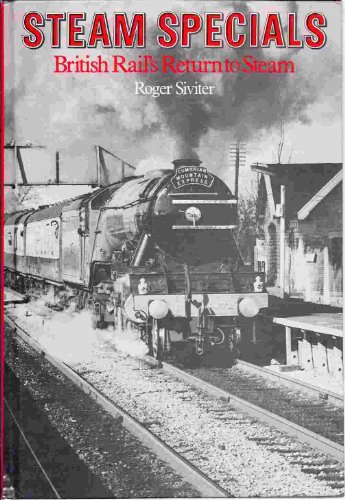 Stock image for Steam Specials: British Rail's Return to Steam for sale by Ripponlea Books