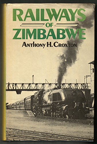 Railways of Zimbabwe -The story of The Beira,Mashonaland and Rhodesia Railways