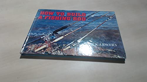 Beispielbild fr How to Build a Fishing Rod zum Verkauf von WorldofBooks