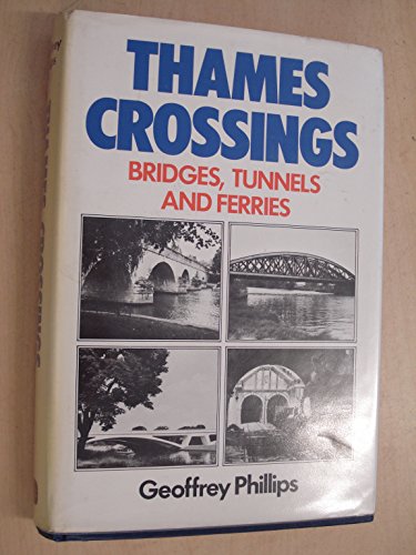 Stock image for Thames crossings: Bridges, tunnels, and ferries for sale by MusicMagpie