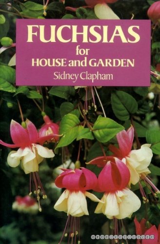 Beispielbild fr Fuchsias for House and Garden zum Verkauf von WorldofBooks