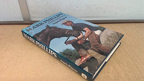 Imagen de archivo de Mark Phillips The Man and His Horses a la venta por WorldofBooks