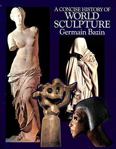 Stock image for Concise History of World Sculpture for sale by WorldofBooks