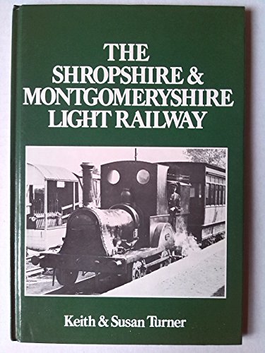 The Shropshire & Montgomeryshire Light Railway (9780715382332) by Turner, Keith