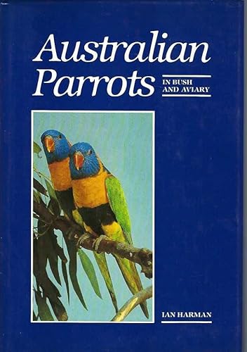 Australian Parrots in Bush and Aviary (9780715382592) by Harman, Ian