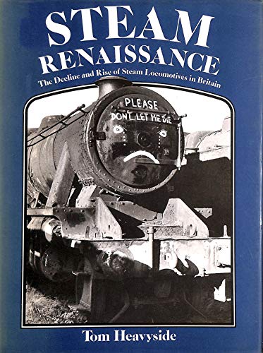 Beispielbild fr Steam renaissance: the decline and rise of steam locomotives in Britain. zum Verkauf von Cotswold Internet Books