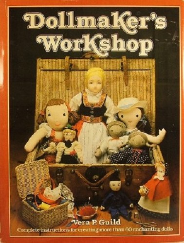 Imagen de archivo de Dollmaker's Workshop : Complete Instructions for creating more than 60 enchanting dolls a la venta por WorldofBooks