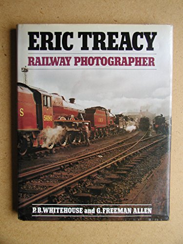 Stock image for Eric Treacy: Railway Photographer for sale by AwesomeBooks