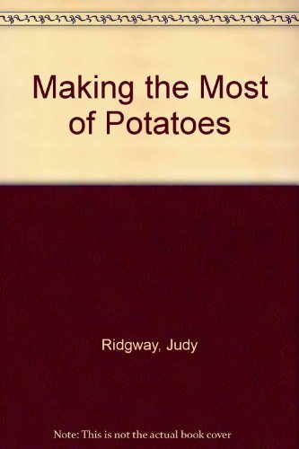 Stock image for Making the Most of Potatoes for sale by PsychoBabel & Skoob Books