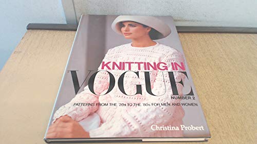 Stock image for KNITTING IN VOGUE NUMBER 2: Patterns from the '20s to the '80s for men and women for sale by Stephen Dadd