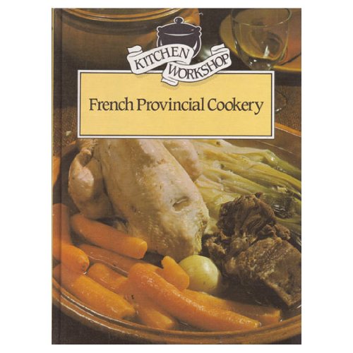 Beispielbild fr French Provincial Cookery (Kitchen Workshop S.) zum Verkauf von WorldofBooks