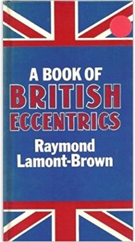 A Book of British Eccentrics (9780715385517) by Lamont-Brown, Raymond