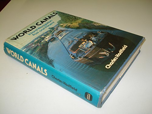 9780715385555: World Canals: Inland Navigation Past and Present