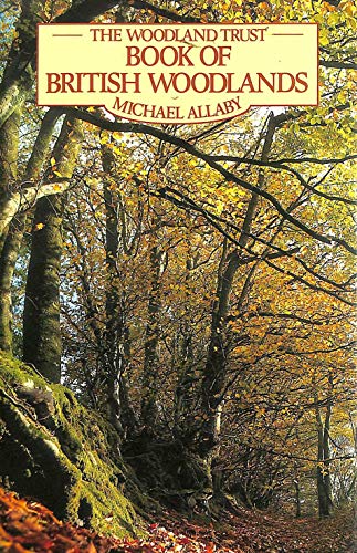 Stock image for The Woodland Trust Book of British Woodlands for sale by Aynam Book Disposals (ABD)
