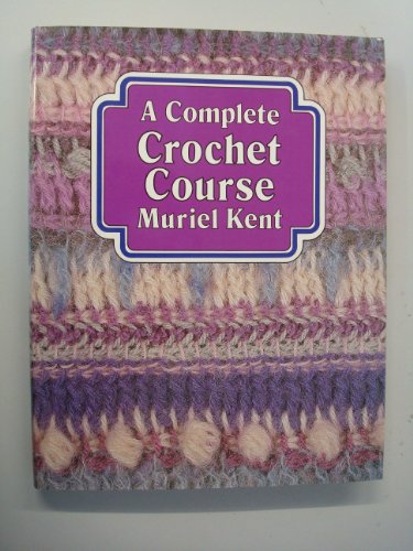 Imagen de archivo de A Complete Crochet Course a la venta por WorldofBooks