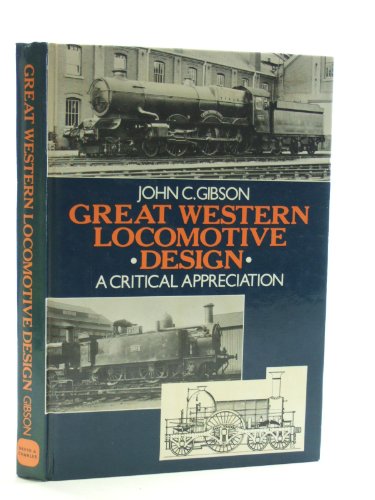 Great Western Locomotive Design : A Critical Appreciation .