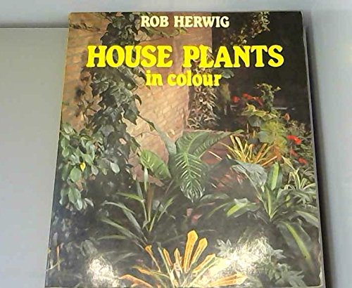 House Plants in Colour (9780715386118) by Rob Herwig