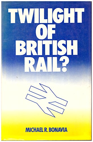 Imagen de archivo de Twilight of British Rail a la venta por WorldofBooks