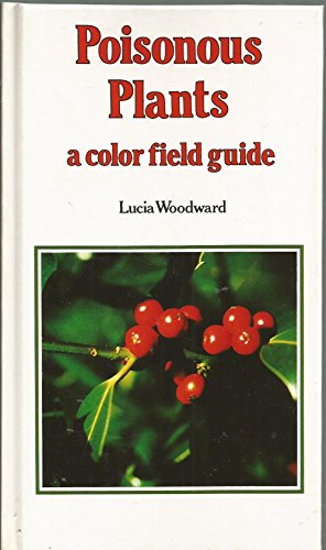 POISONOUS PLANTS a colour field guide
