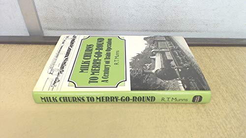 Milk Churns to Merry-Go-Round. A Century of Train Operation.