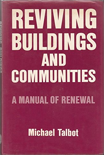 Reviving buildings and communities: A manual of renewal (9780715386798) by Talbot, Michael