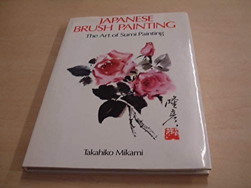 Beispielbild fr Japanese Brush Painting: The Art of Sumi Painting zum Verkauf von WorldofBooks
