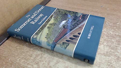 The Somerset and Dorset Railway (Railway History)