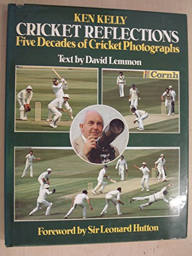 Cricket Reflections: Five Decades of Cricket Photographs (9780715387245) by Kelly, Ken; Lemmon, David