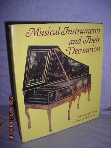 Beispielbild fr Musical Instruments and their Decoration. Historical Gems of Euopean Culture. zum Verkauf von David Ford Books PBFA