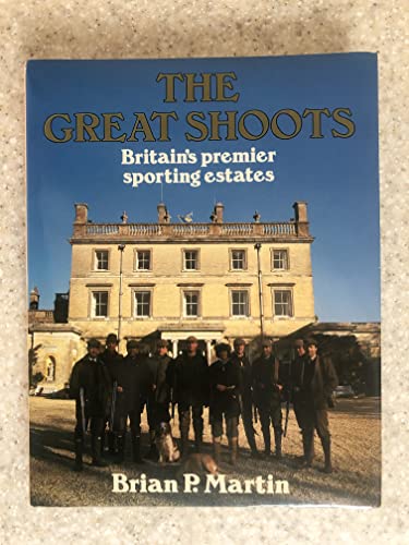 Stock image for The Great Shoots: Britain's Premier Sporting Estates for sale by Weller Book Works, A.B.A.A.
