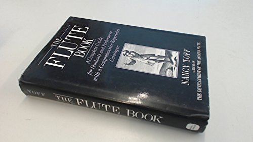 Stock image for The flute book: A complete guide for students and performers for sale by AwesomeBooks