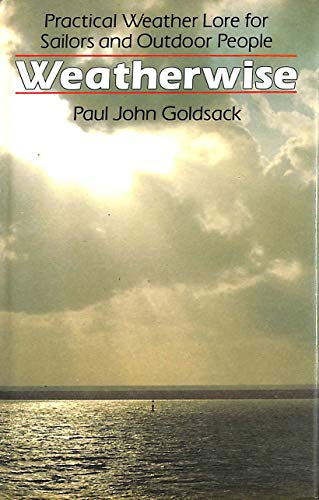 Imagen de archivo de Weatherwise: Practical Weather Lore for Sailors and Outdoor People a la venta por WorldofBooks