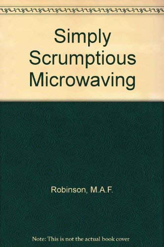 Beispielbild fr Simply Scrumptious Microwaving zum Verkauf von AwesomeBooks