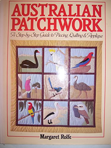 Beispielbild fr Australian Patchwork: Step-By-Step Guide to Piecing, Quilting and Applique zum Verkauf von WorldofBooks