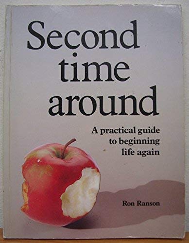 Stock image for Second Time Around: A Practical Guide to Beginning Again for sale by WorldofBooks