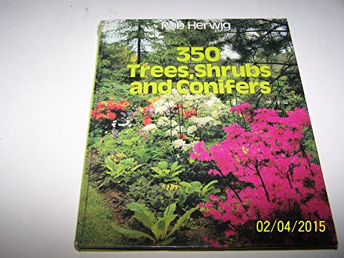 Imagen de archivo de 350 Trees, Shrubs and Conifers a la venta por WorldofBooks