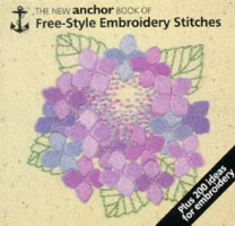 Stock image for The New Anchor Book of Free-Style Embroidery Stitches for sale by SecondSale