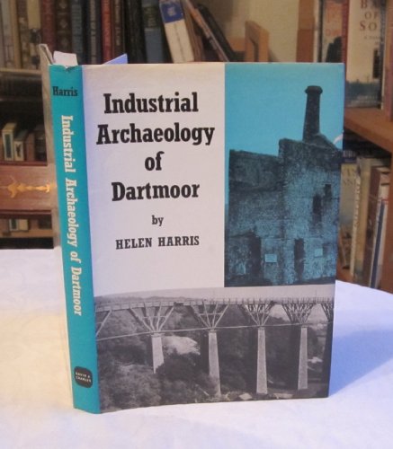 Stock image for The Industrial Archaeology of Dartmoor for sale by MusicMagpie