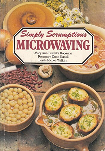 Stock image for Simply Scrumptious Microwaving for sale by Reuseabook