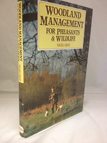Stock image for Woodland Management for Pheasants and Wildlife for sale by WorldofBooks