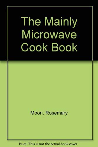 Imagen de archivo de The Mainly Microwave Cook Book a la venta por WorldofBooks