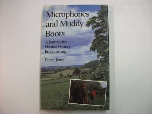 Stock image for Microphones and Muddy Boots: Journey into Natural History Broadcasting for sale by AwesomeBooks