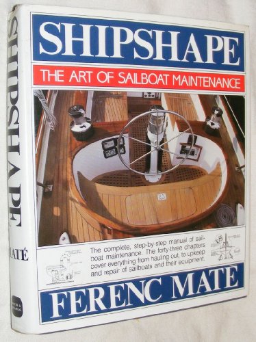 Beispielbild fr Shipshape : The Art of Sailboat Maintenance zum Verkauf von Better World Books: West