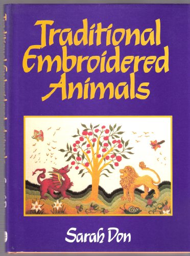 Traditional Embroidered Animals (9780715389676) by Don, Sarah