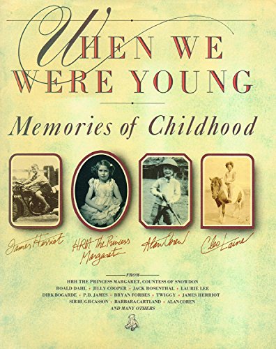 WHEN WE WERE YOUNG:MEMORIES OF CHILDHOOD - ROALD DAHL; JILLY COOPER; DIRK BOGARDE; P.D.JAMES;JAMES HERRIOT; LAURIE LEE; TWIGGY; BARBARA CARTLAND; CLEO LAINE; PATRICK MOORE; MONICA DICKENS; SIR FREDERICK HOYLE; LESLIE THOMAS; FRANK MUIR; LADY MOUNTBATTEN; PATRICK LICHFIELD; GERALD DURRELL; et al