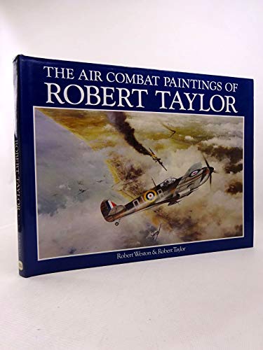 Imagen de archivo de The Air Combat Paintings of Robert Taylor a la venta por ThriftBooks-Atlanta