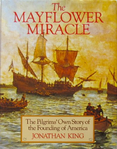 9780715390139: The Mayflower Miracle: The Pilgrims' Own Story of the Founding of America
